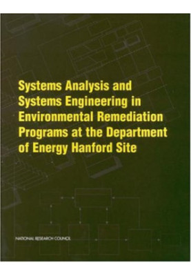 Systems Analysis and Systems Engineering in Environmental Remediation Programs at the Department of Energy Hanford Site
