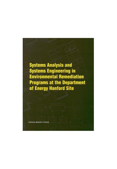 Systems Analysis and Systems Engineering in Environmental Remediation Programs at the Department of Energy Hanford Site