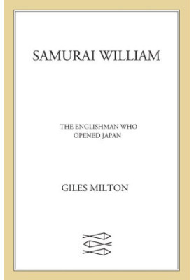Samurai William · The Englishman Who Opened Japan