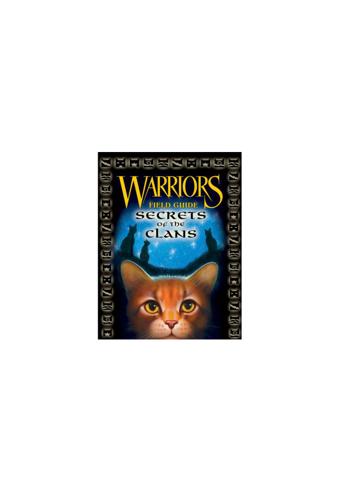 Hunter, Erin - Warriors: Field Guides 01 - Secrets of the Clans