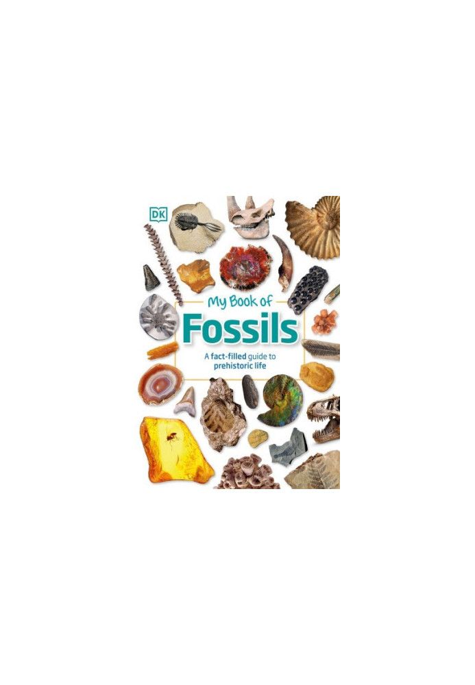 My Book of Fossils: A fact-filled guide to prehistoric life