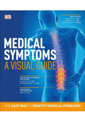 Medical Symptoms a Visual Guide : The Easy Way to Identify Medical Problems