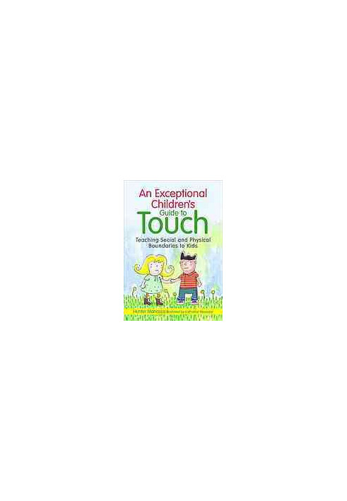 An Exceptional Children's Guide to Touch: Teaching Social and Physical Boundaries to Kids