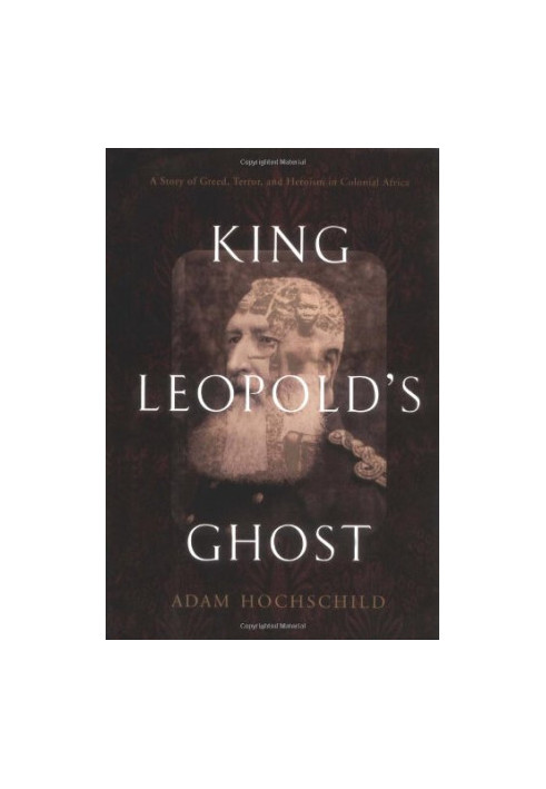 King Leopold's ghost : a story of greed, terror, and heroism in Colonial Africa
