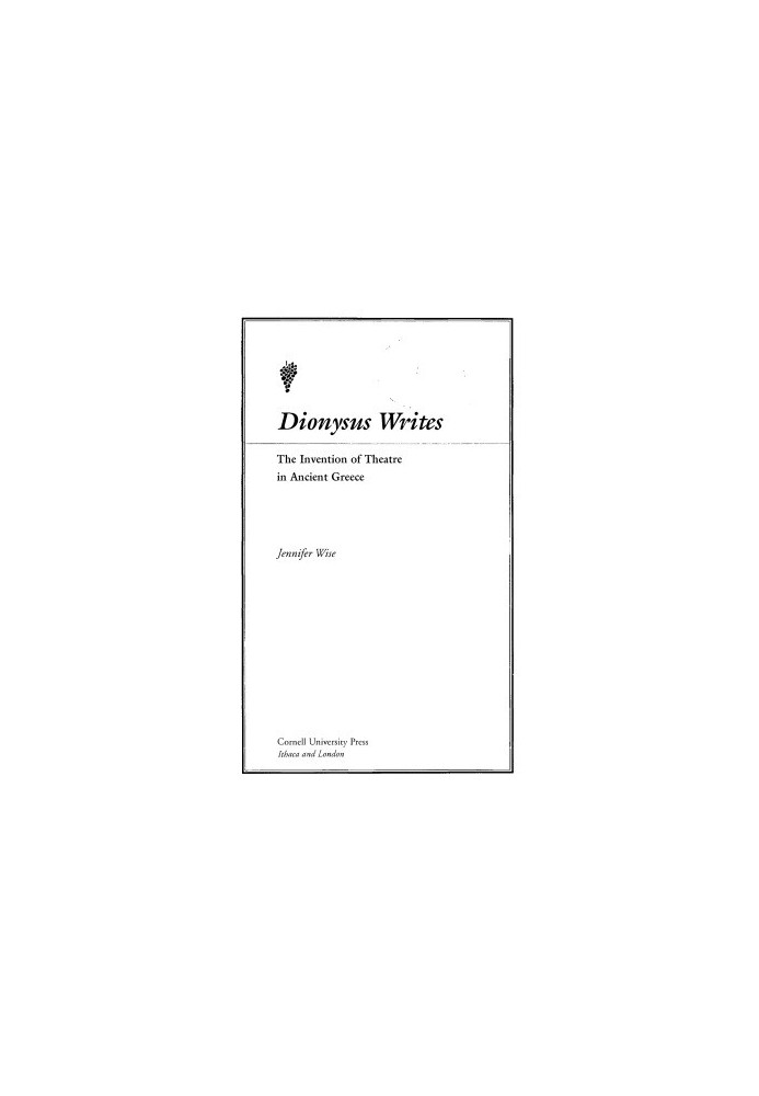 Dionysus Writes: The Invention of Theatre in Ancient Greece