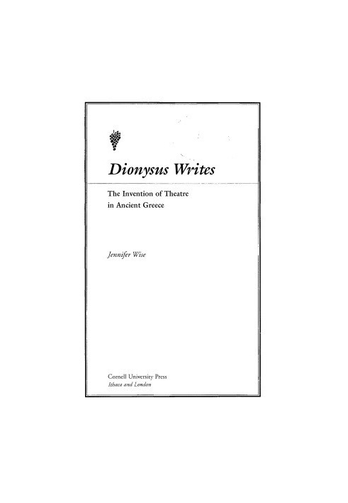 Dionysus Writes: The Invention of Theatre in Ancient Greece