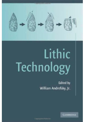 Lithic Technology: Measures of Production, Use and Curation