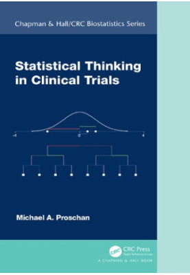 Statistical Thinking in Clinical Trials (Chapman & Hall/CRC Biostatistics Series)
