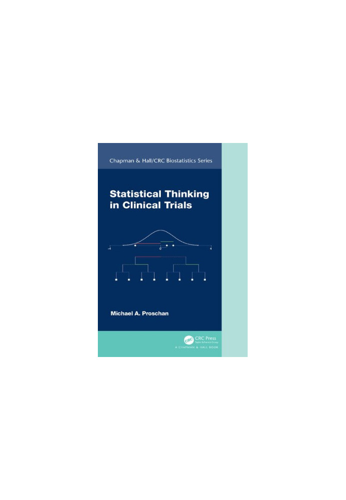 Statistical Thinking in Clinical Trials (Chapman & Hall/CRC Biostatistics Series)