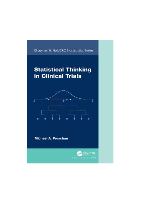 Statistical Thinking in Clinical Trials (Chapman & Hall/CRC Biostatistics Series)