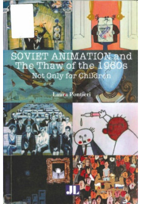 Soviet Animation and the Thaw of the 1960s: Not Only for Children