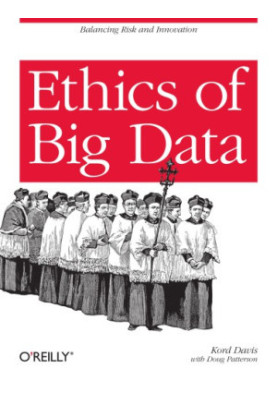 Ethics of Big Data: Balancing Risk and Innovation