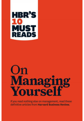 HBR's 10 Must Reads on Managing Yourself
