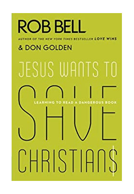 Jesus Wants to Save Christians: Learning to Read a Dangerous Book