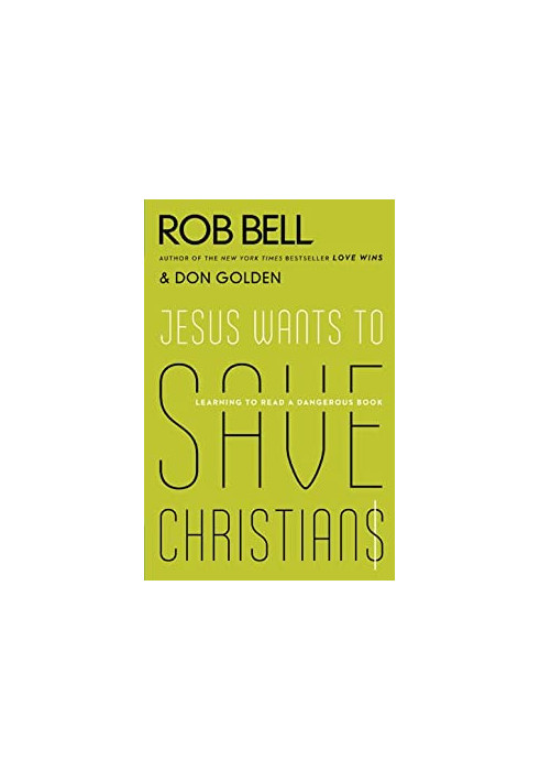 Jesus Wants to Save Christians: Learning to Read a Dangerous Book