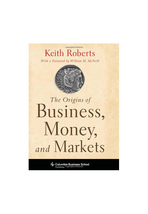 The Origins of Business, Money, and Markets