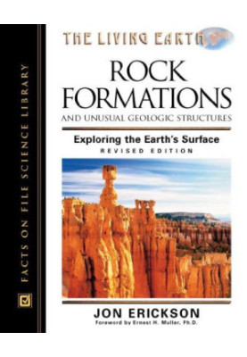 Rock Formations and Unusual Geologic Structures: Exploring the Earth's Surface (The Living Earth)