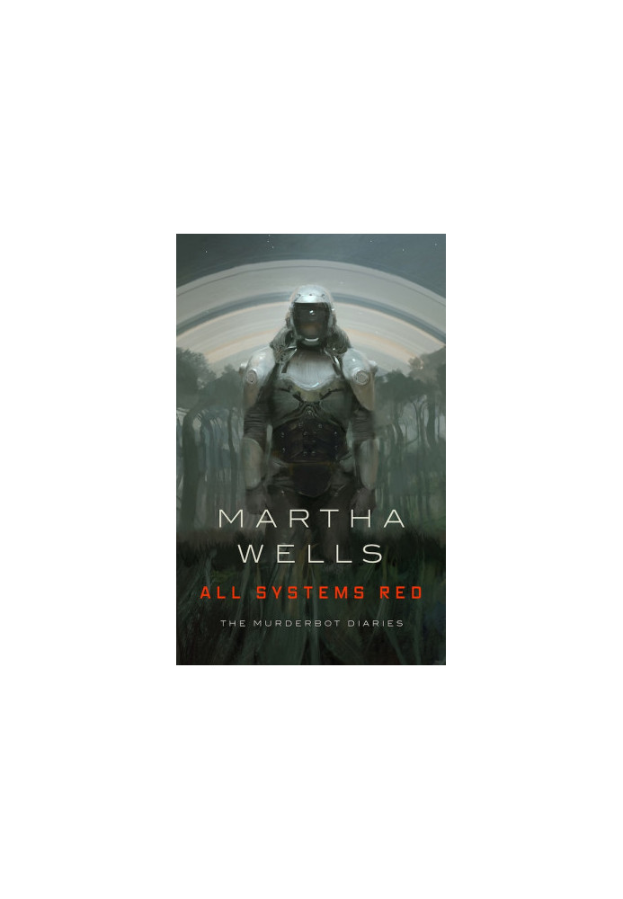 All Systems Red - The Murderbot Diaries