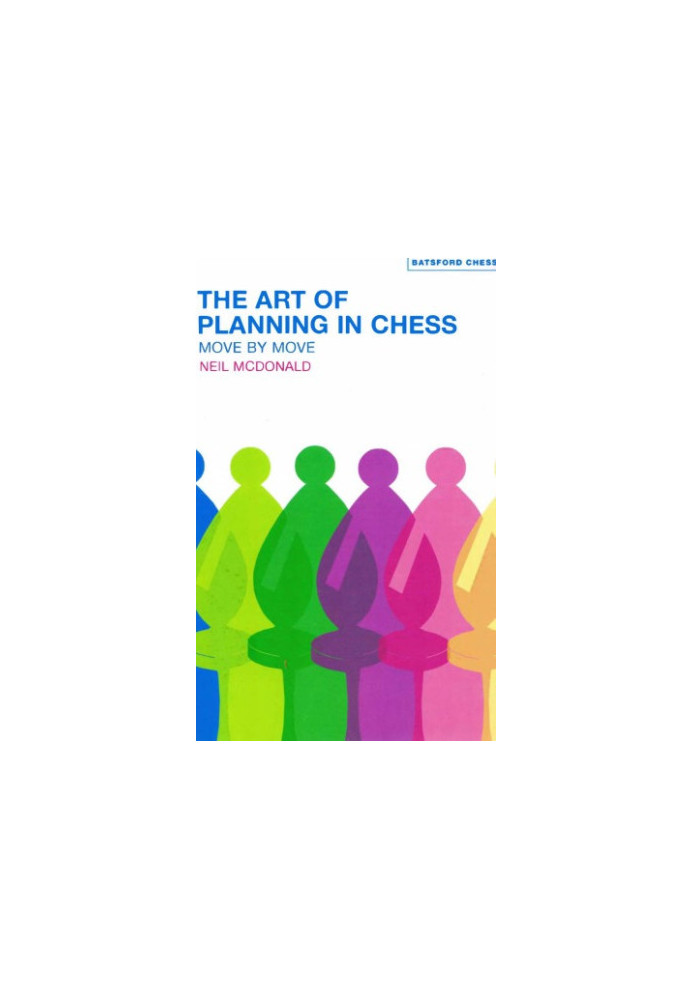 The art of planning in chess : move by move