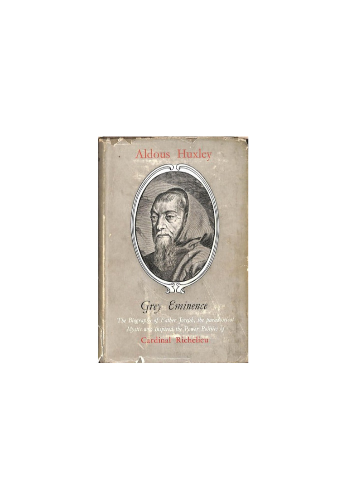 The Grey Eminence - A Study in Religion and Politics