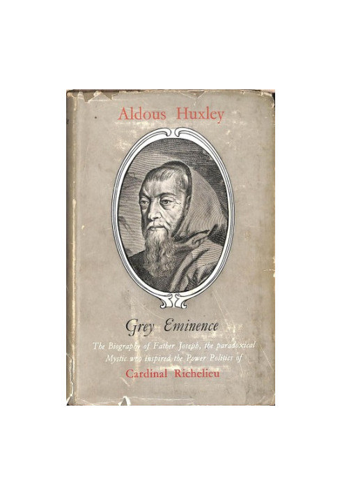 The Grey Eminence - A Study in Religion and Politics