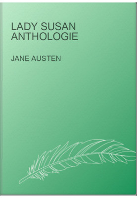 Lady Susan Anthologie