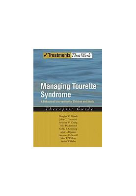 Managing Tourette syndrome : a behavioral intervention for children and adults : therapist guide