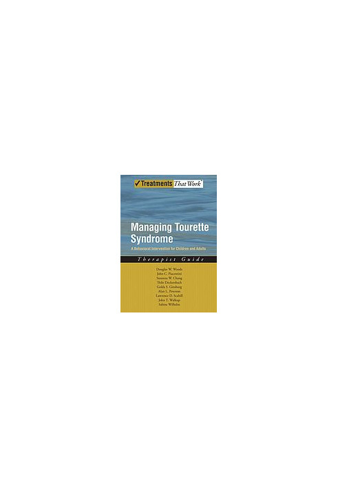 Managing Tourette syndrome : a behavioral intervention for children and adults : therapist guide