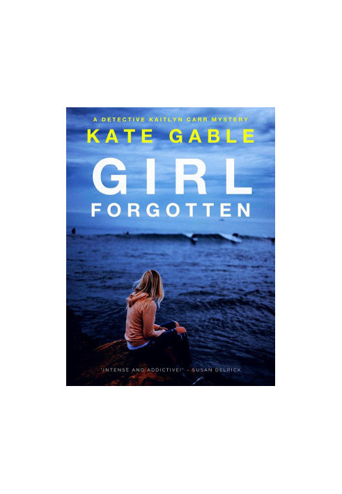 Detective Kaitlyn Carr 05-Girl Forgotten