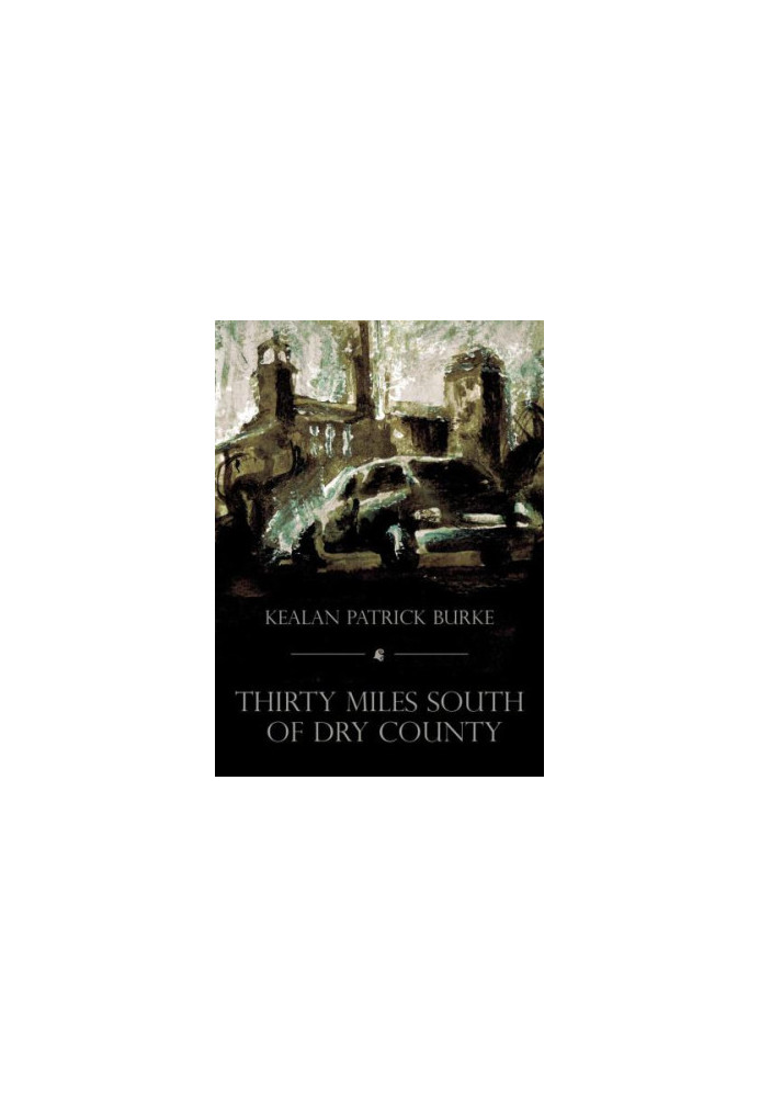 Thirty Miles South of Dry County
