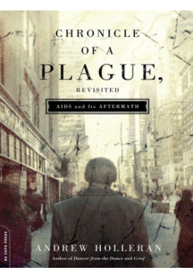Chronicle of a Plague, Revisited: AIDS and Its Aftermath