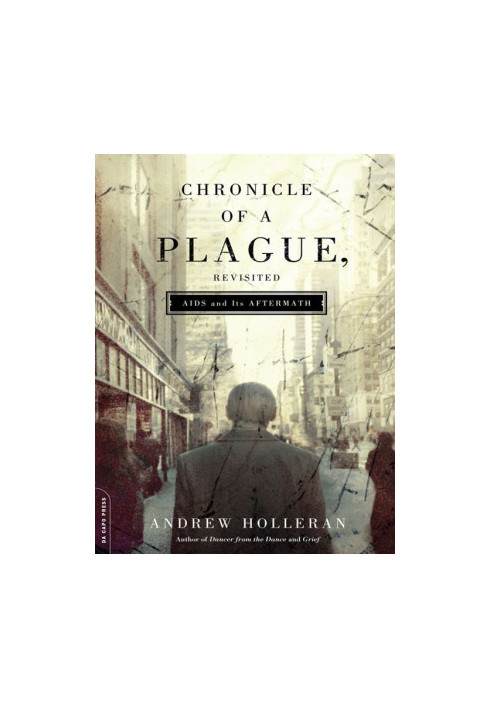 Chronicle of a Plague, Revisited: AIDS and Its Aftermath