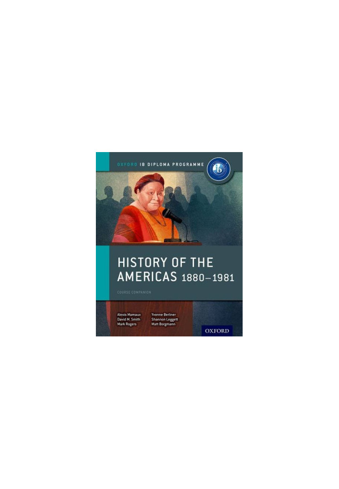 History of the Americas 1880-1981: IB History Course Book: Oxford IB Diploma Program