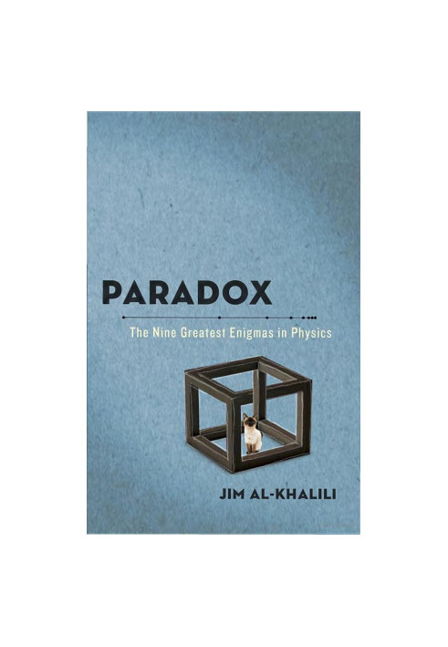 Paradox: The Nine Greatest Enigmas in Physics