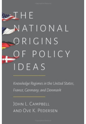 The national origins of policy ideas : knowledge regimes in the United States, France, Germany, and Denmark