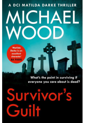 Survivor’s Guilt ( DCI Matilda Darke 8 )