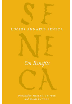 On Benefits (The Complete Works of Lucius Annaeus Seneca)