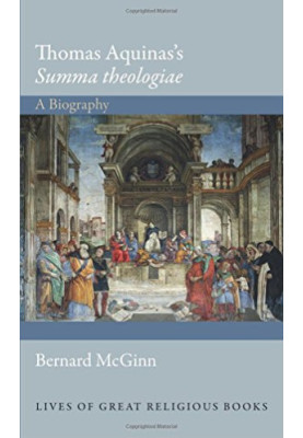 Thomas Aquinas's Summa theologiae : a biography