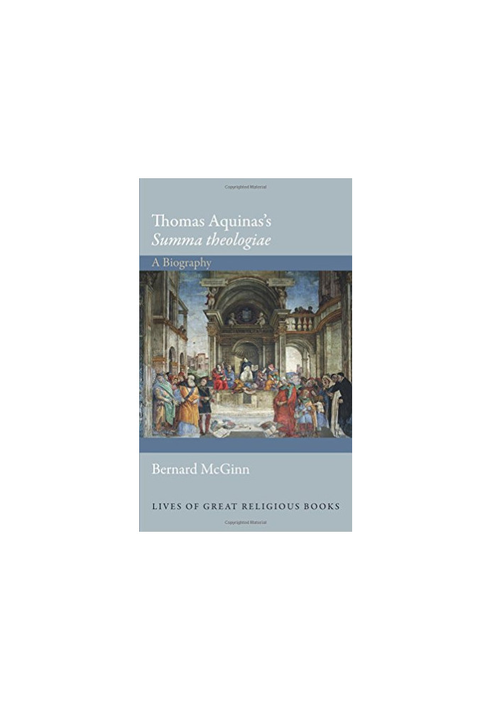 Thomas Aquinas's Summa theologiae : a biography