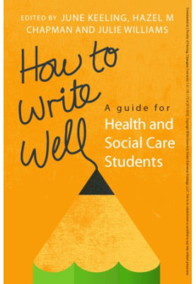 How to write well: a guide for health and social care students