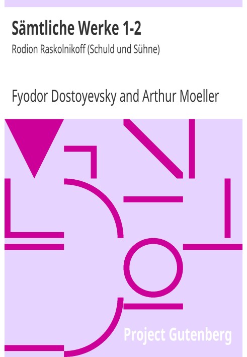 Усі твори 1-2: Родіон Раскольников (Злочин і кара)