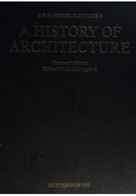 Sir Banister Fletcher's A history of Architecture