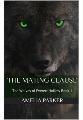 The Mating Clause (The Wolves 0f Everett Hollow Book 1)