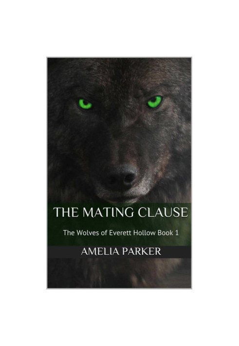 The Mating Clause (The Wolves 0f Everett Hollow Book 1)
