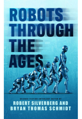 Robots Through the Ages - A Science Fiction Anthology