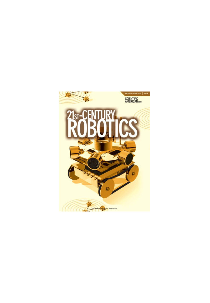 21st Century Robotics (Scientific American Special Online Issue No. 14)