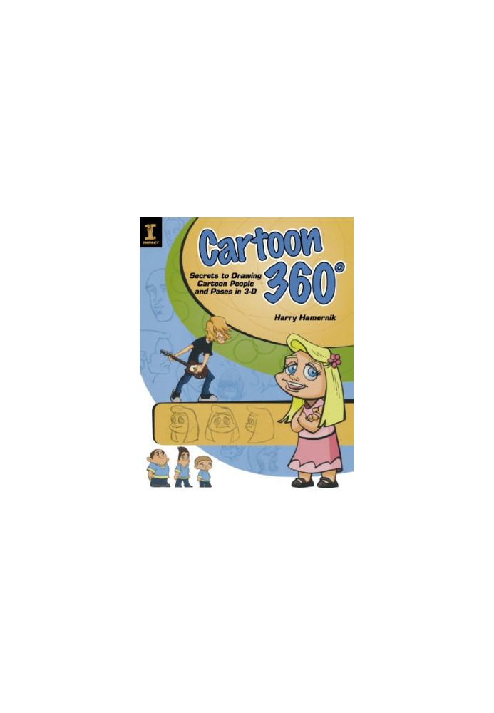 Cartoon 360: Secrets to Drawing Cartoon People