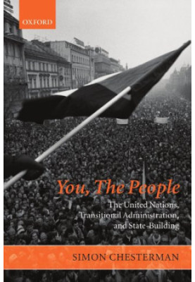 You, the People: The United Nations, Transitional Administration, and State-Building