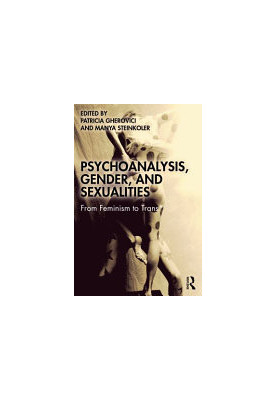 Psychoanalysis, Gender, and Sexualities. From Feminism to Trans