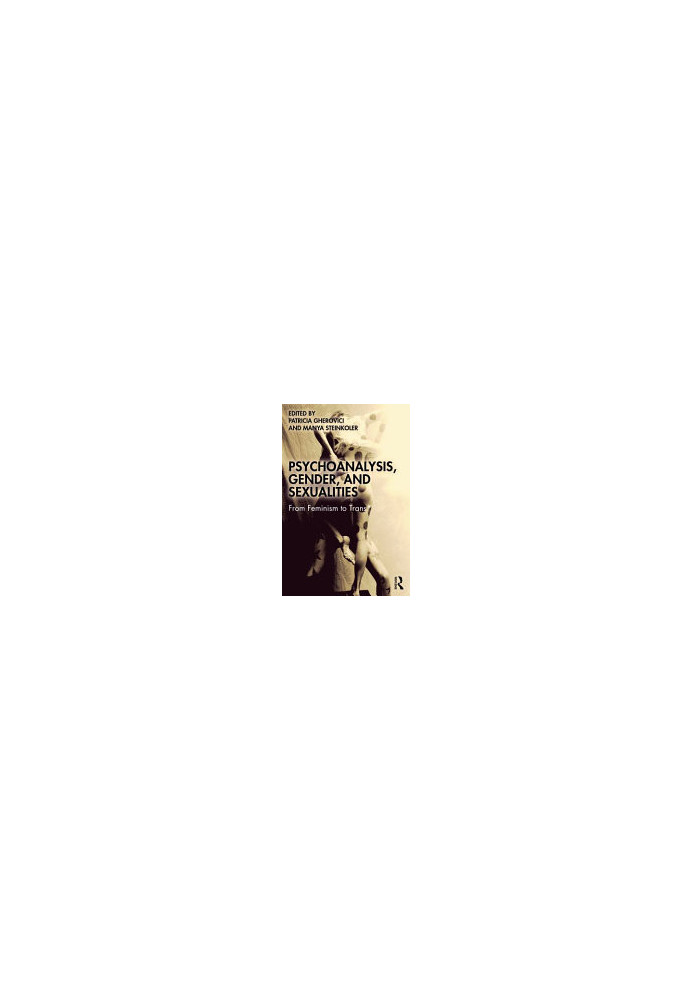 Psychoanalysis, Gender, and Sexualities. From Feminism to Trans